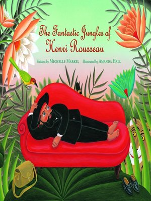 cover image of The Fantastic Jungles of Henri Rousseau
